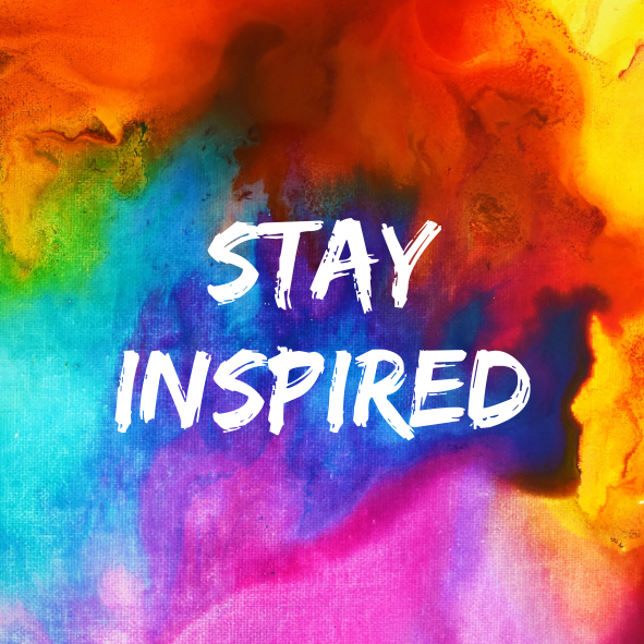 Stay Inspired