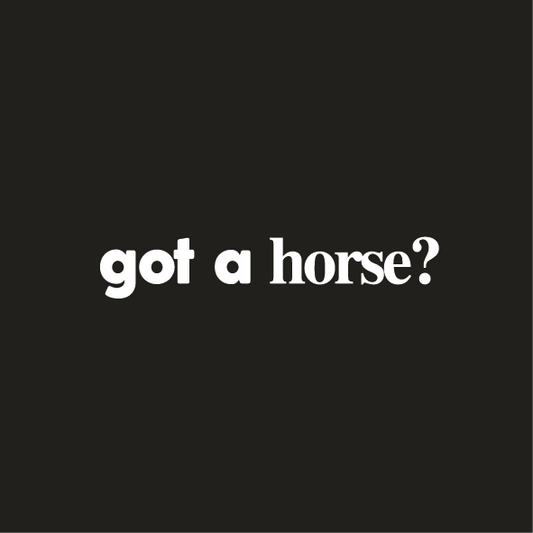 Got a horse?